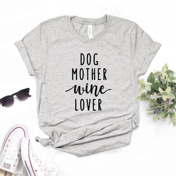 DOG MOTHER Wine Lover Printed Women's T-Shirt
