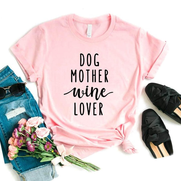 DOG MOTHER Wine Lover Printed Women's T-Shirt