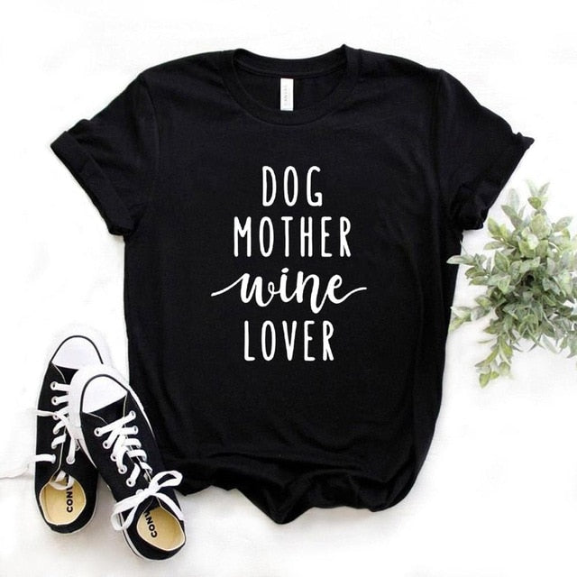 DOG MOTHER Wine Lover Printed Women's T-Shirt