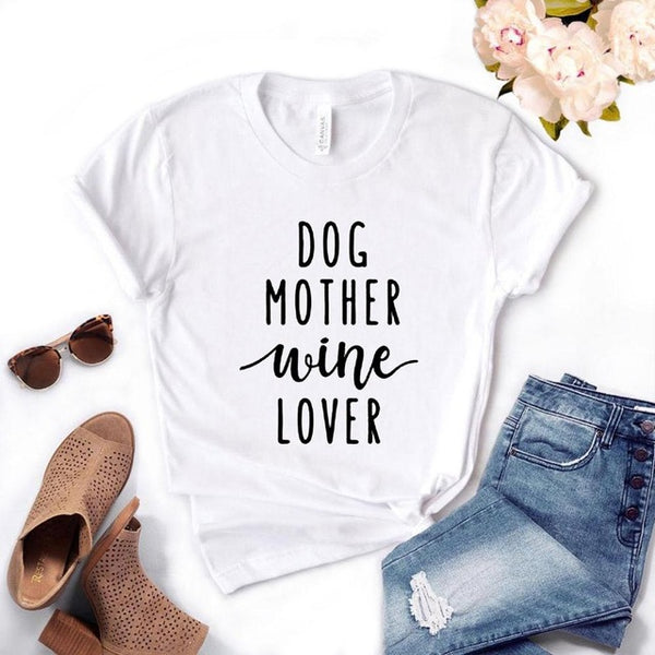 DOG MOTHER Wine Lover Printed Women's T-Shirt